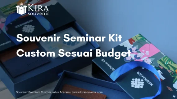 Souvenir Seminar Kit Custom Satu Set Sesuai Budget, Ini Tipsnya!