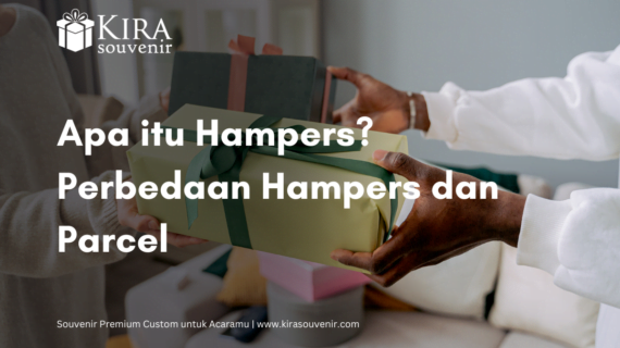 Hampers Adalah : Definisi, Beda dengan Parcel dan Jenisnya