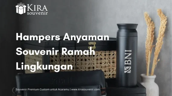 Hampers Anyaman : Hadiah Unik dan Ramah Lingkungan