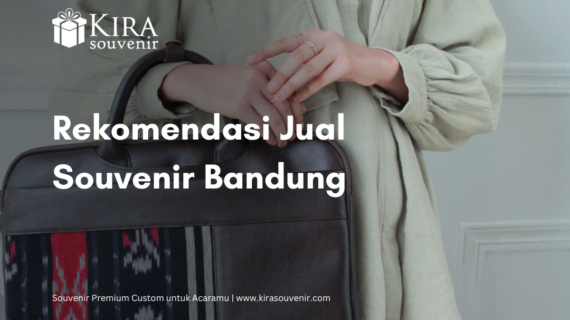 Manfaat Memilih Souvenir Bandung untuk Kebutuhan Acaramu