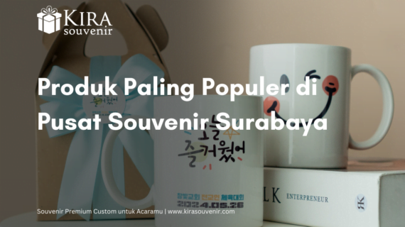 Daftar 7 Produk Paling Populer di Pusat Souvenir Surabaya