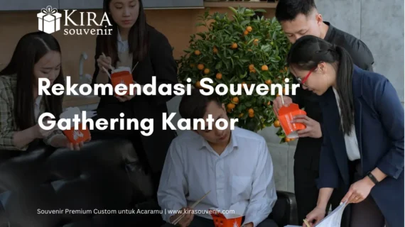 Acara Souvenir Gathering Kantor : Apa saja persiapan gathering?