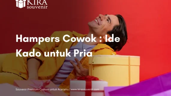 Hampers Cowok: Ide Kado Unik dan Personal untuk Pria
