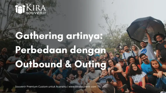 Gathering Artinya : Perbedaan Outing dan Outbound, Macam, Tujuan