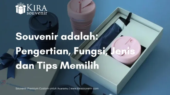 Souvenir adalah: Pengertian, Fungsi, Jenis dan Tips Memilih
