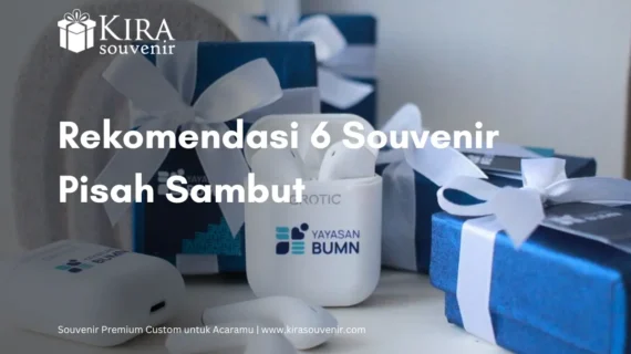 Rekomendasi 6 Souvenir Pisah Sambut 
