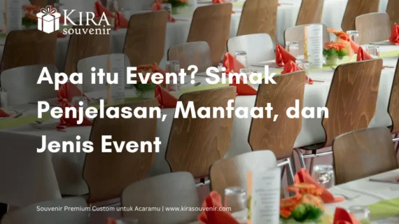 Apa itu Event? Simak Penjelasan, Manfaat, dan Jenis Event