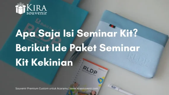 Apa Saja Isi Seminar Kit? Berikut Ide Paket Seminar Kit Kekinian