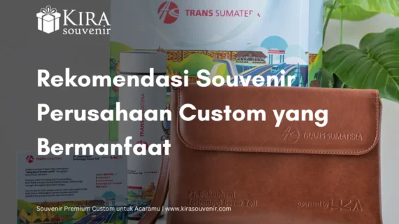 Rekomendasi Souvenir Perusahaan Custom yang  Bermanfaat