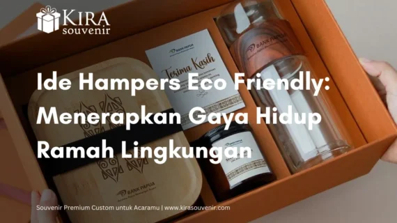 Ide Hampers Eco Friendly: Kesadaran Ramah Lingkungan
