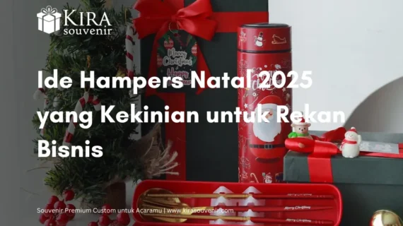 Ide Hampers Natal 2025 yang Kekinian untuk Rekan Bisnis