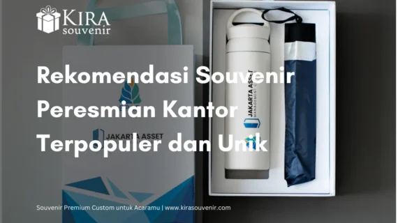 Rekomendasi Souvenir Peresmian Kantor Terpopuler dan Unik