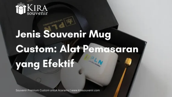 Jenis Souvenir Mug Custom: Alat Pemasaran yang Efektif