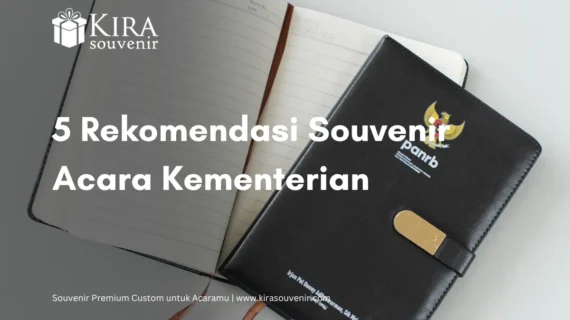 5 Rekomendasi Souvenir Acara Kementerian