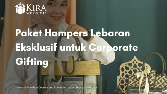 Paket Hampers Lebaran Eksklusif untuk Corporate Gifting