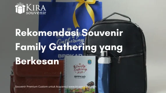 Rekomendasi Souvenir Family Gathering yang Berkesan