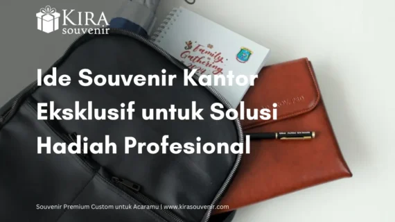Ide Souvenir Kantor Eksklusif untuk Solusi Hadiah Profesional
