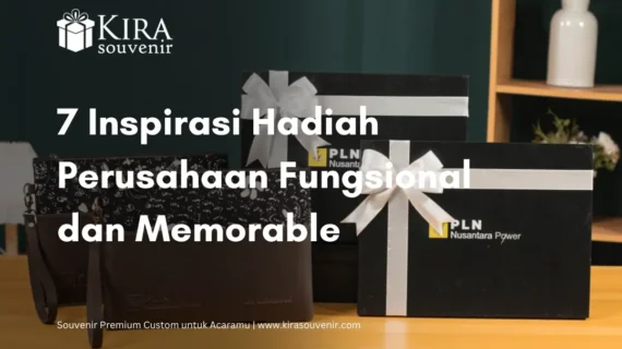 7 Inspirasi Hadiah Perusahaan Fungsional dan Memorable