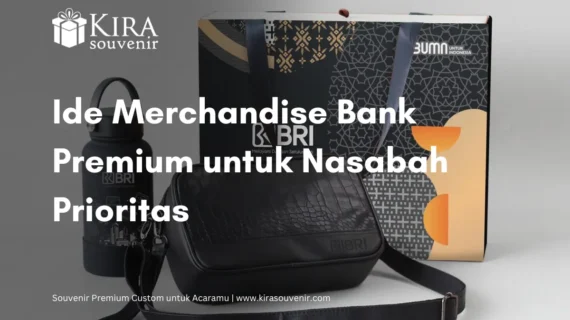 Ide Merchandise Bank Premium untuk Nasabah Prioritas