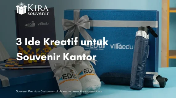 3 Ide Kreatif untuk Souvenir Kantor
