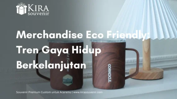 Merchandise Eco Friendly: Tren Gaya Hidup Berkelanjutan