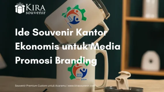 8 Ide Souvenir Kantor Ekonomis untuk Media Promosi Branding