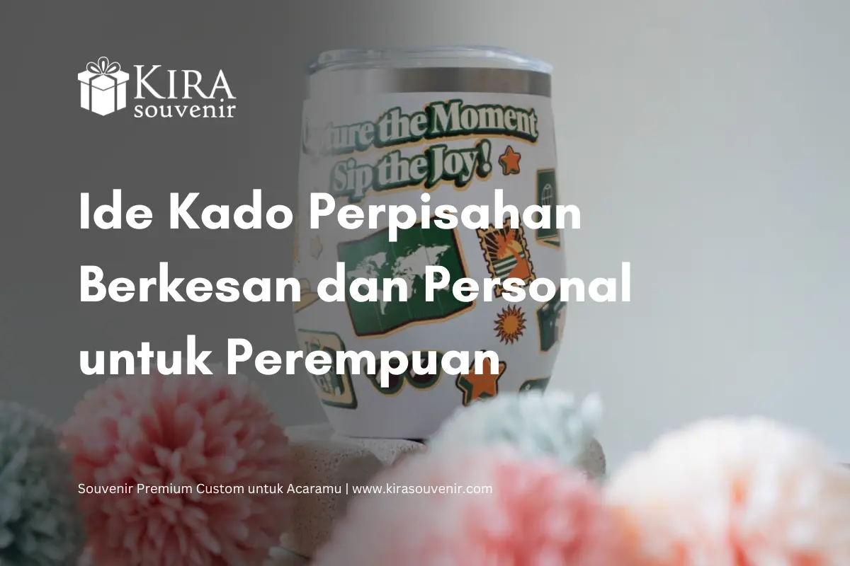 ide kado perpisahan untuk perempuan