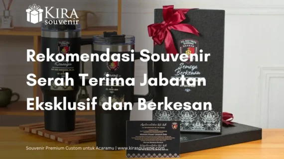10 Rekomendasi Souvenir Serah Terima Jabatan Eksklusif