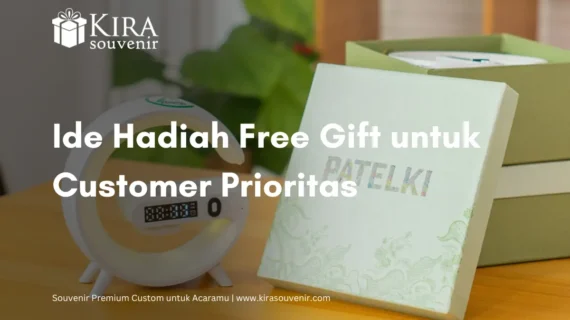 12 Ide Hadiah Free Gift untuk Customer Prioritas