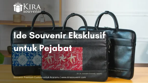 Ide Souvenir untuk Pejabat Eksklusif dan Penuh Makna