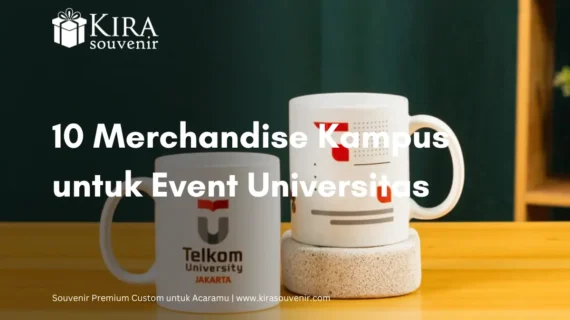 10 Ide Merchandise Kampus untuk Event Universitas