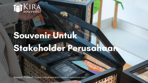 Tingkatkan Hubungan dengan Souvenir Stakeholder Perusahaan!