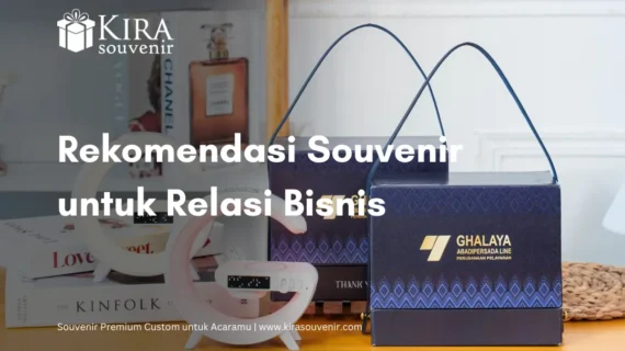 Cari Ide Souvenir untuk Relasi Bisnis? Ini Jawabannya!