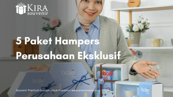 September Ceria: 5 Paket Hampers Perusahaan Eksklusif di KIRA 
