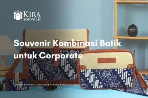 Inspirasi Souvenir Kombinasi Batik Premium untuk Perusahaan