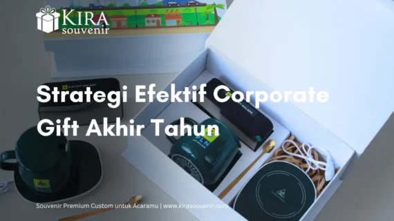 Strategi Meningkatkan Branding Lewat Corporate Gift Akhir Tahun