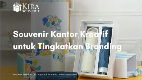 7 Souvenir Kantor Kreatif untuk Tingkatkan Branding dan Loyalitas