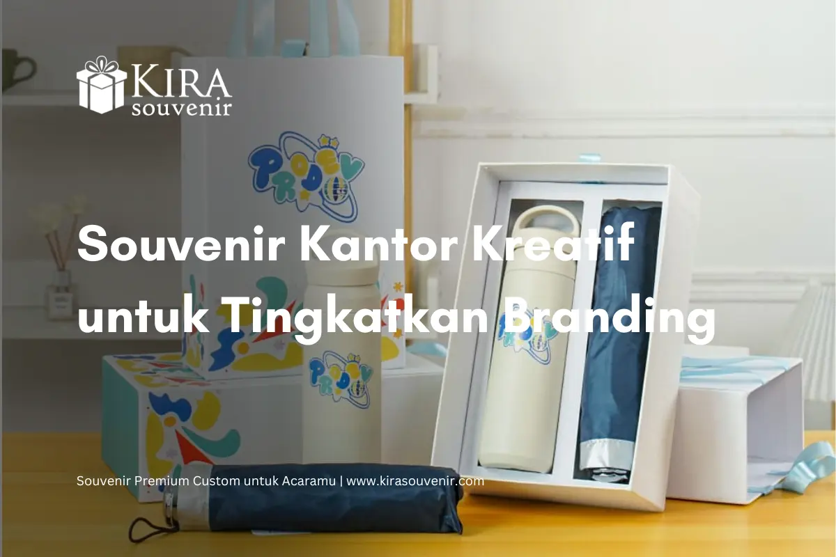 Souvenir Kantor Kreatif untuk Tingkatkan Branding dan Loyalitas
