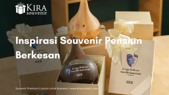 Inspirasi Souvenir Pensiun yang Berkesan untuk Kenangan Terbaik