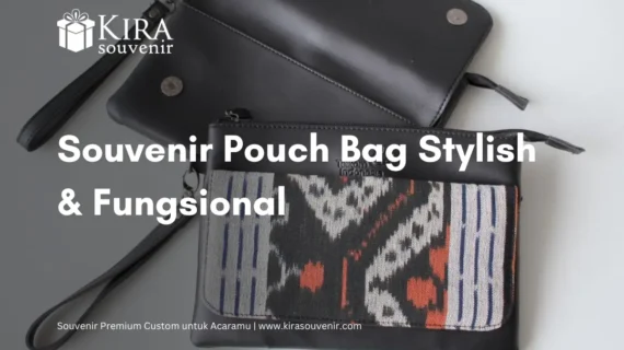 Souvenir Pouch Bag: Pilihan Praktis & Stylish untuk Perusahaan