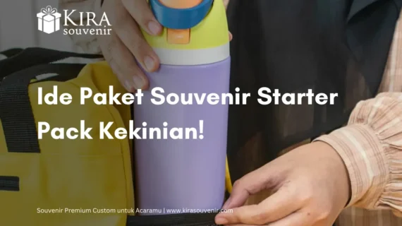 Souvenir Starter Pack: Ide Kekinian untuk Acara & Perusahaan