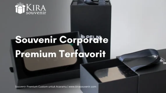Souvenir Corporate Premium untuk Tingkatkan Citra Perusahaan