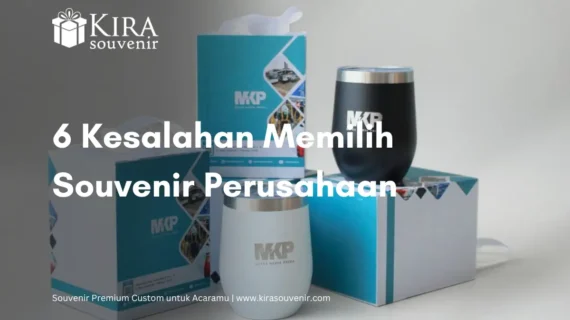 Souvenir Event Perusahaan: 6 Kesalahan yang Harus Dihindari