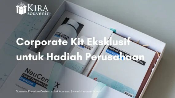 Corporate Kit Terbaik: Ide Eksklusif untuk Perusahaan & Client Gift
