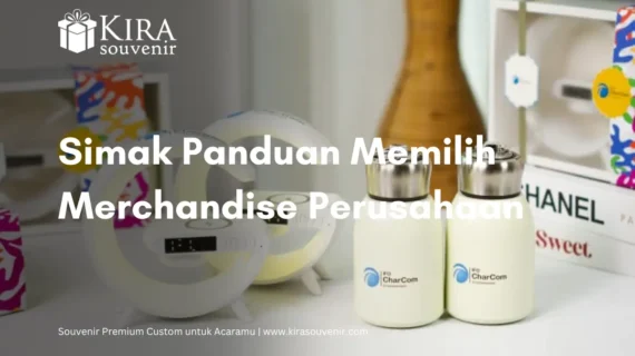 Panduan Memilih Merchandise Perusahaan yang Tepat Sasaran