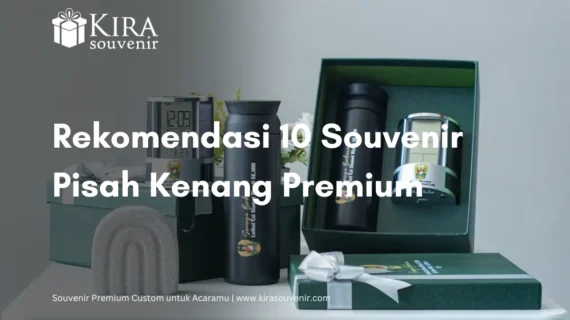 Souvenir Pisah Kenang: 10 Rekomendasi Premium & Berkesan