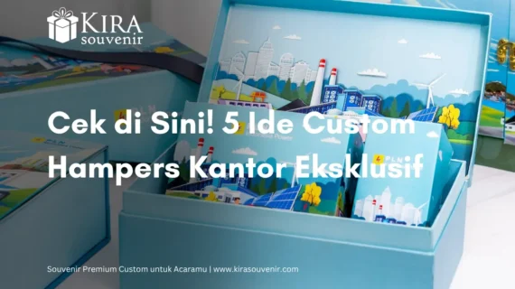 Cek di Sini! 5 Ide Custom Hampers Kantor Eksklusif yang Mewah