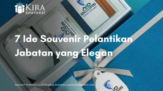 Berwibawa! 7 Ide Souvenir Pelantikan Jabatan yang Elegan