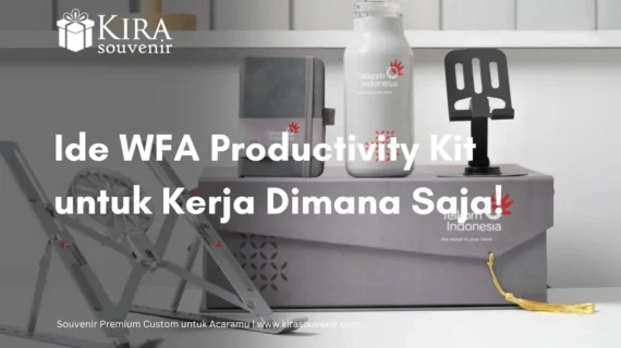 Kerja Makin Nyaman di Mana Saja dengan WFA Productivity Kit!