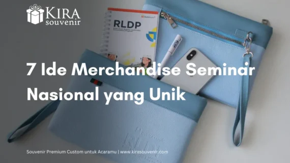 7 Merchandise Seminar Nasional yang Unik untuk Kampus